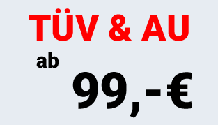 TÜV & AU ab 99,- €